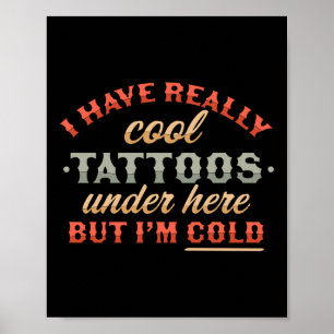 Póster Tengo Realmente Tatuajes De Guay Debajo De Aquí Pe