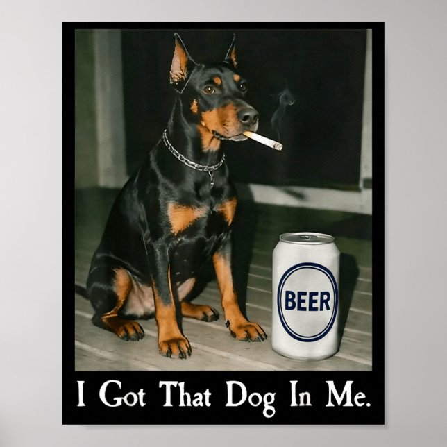 Póster Tengo un perro Doberman fumando cerveza (Frente)