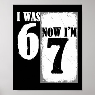 Póster Tenía 6 Ahora Tengo 7 Divertido 67 Juventud Cumple