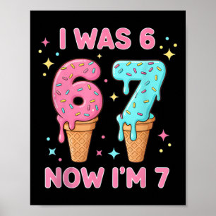 Póster Tenía 6 ahora tengo 7 helado lindo cumpleaños 7 ni