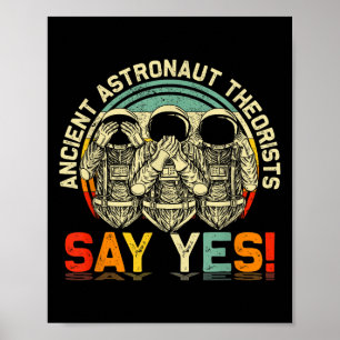 Póster Teóricos de los antiguos astronautas dicen S Yes A