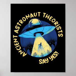Póster Teóricos de los antiguos astronautas dicen sí Alie