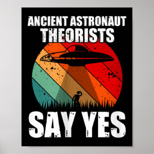 Póster Teóricos de los antiguos astronautas dicen sí curi