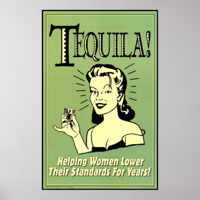 Póster Tequila - Ayudar a las mujeres a bajar sus estánda (Frente)
