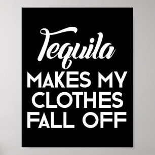 Póster Tequila Hace Que Mi Ropa Caiga De Los Amantes De T