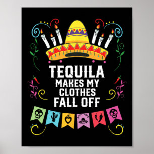 Póster Tequila Hace Que Mi Ropa Caiga De Tequil Alcohólic