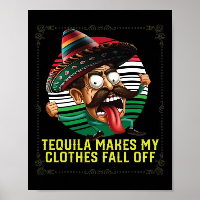 Póster Tequila Hace Que Mi Ropa Caiga De Tequil Alcohólic (Frente)