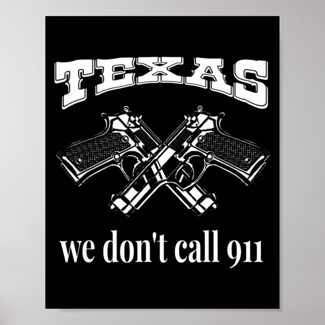 Póster Texas We Don't Call 911 Guns And Bullets 2nd Amend (Frente)