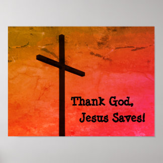 Póster Thank God, Jesus Saves Empty Cross Poster