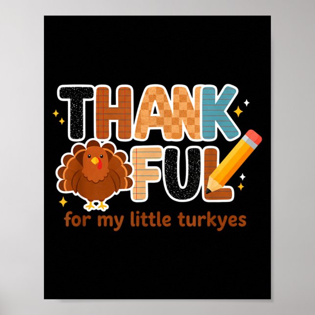 Póster Thankful For My Little Turkeys Teacher Thanksgivin (Frente)