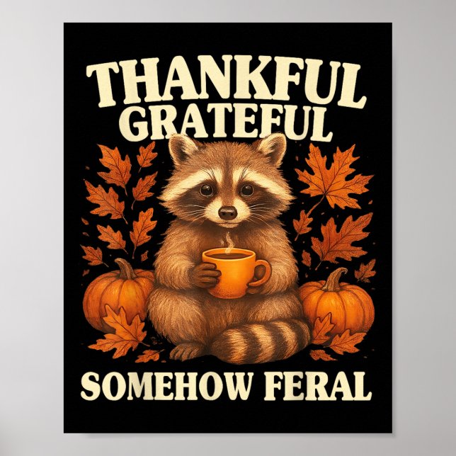 Póster Thankful Grateful Somehow Feral Funny Raccoon Autu (Frente)
