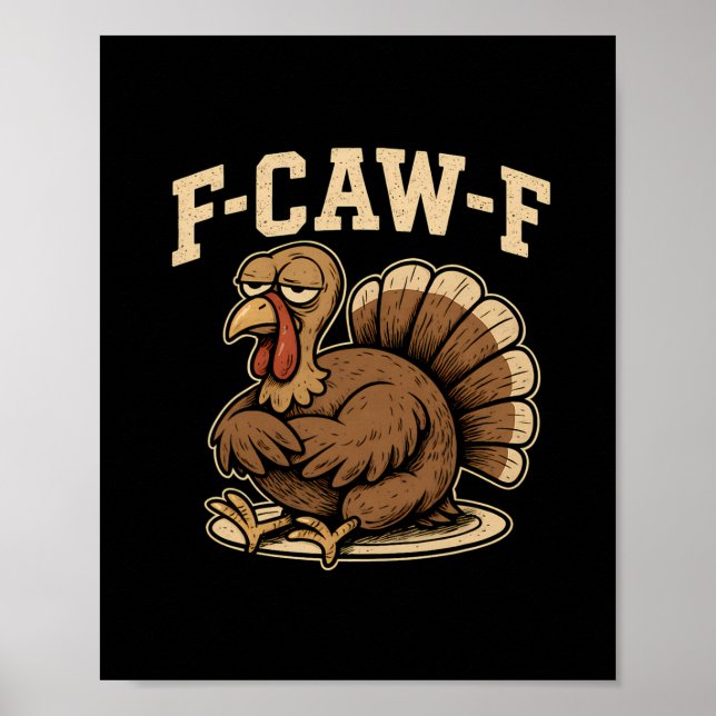 Póster Thanksgiving F Caw F Turkey Funny Fcawf Gobble Fca (Frente)