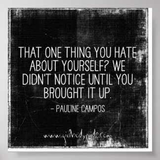 Póster That One Thing You Hate Inpirational Quote