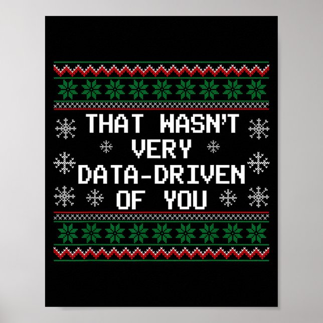 Póster That Wasn't Very Data Driven Of You Christmas Xmas (Frente)