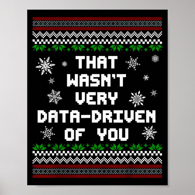Póster That Wasn't Very Data Driven Of You Christmas Xmas (Frente)