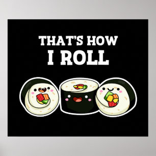 Póster That's How I Roll Funny Sushi Roll Pun Dark BG