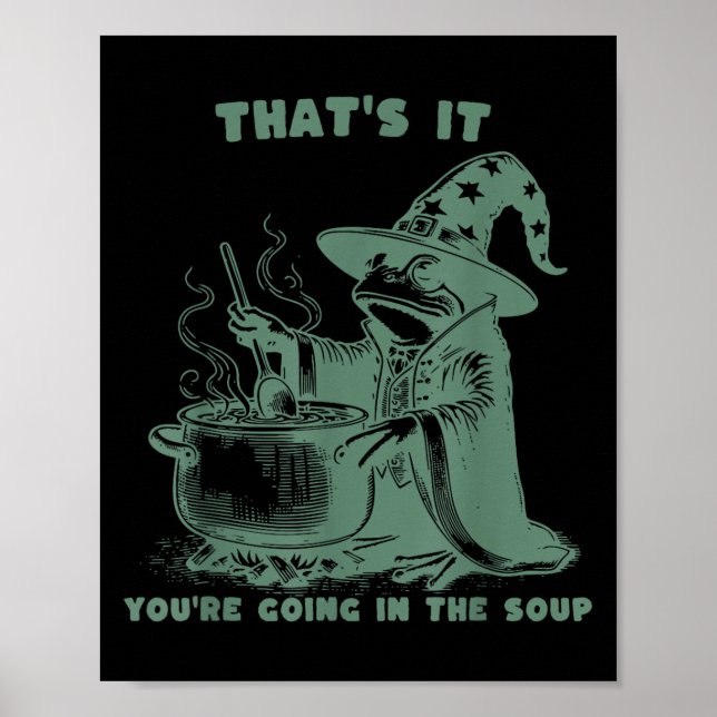 Póster That's It, You're Going In The Soup, Funny Wizard  (Frente)