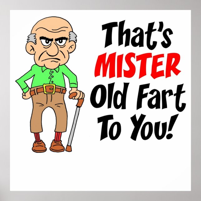 Póster Thats Mister Old Fart To You Featuring An Old Man  (Frente)