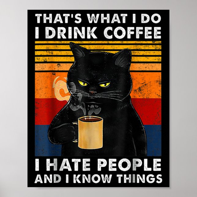 Póster That's What I Do I Drink Coffee I Hate People And  (Frente)