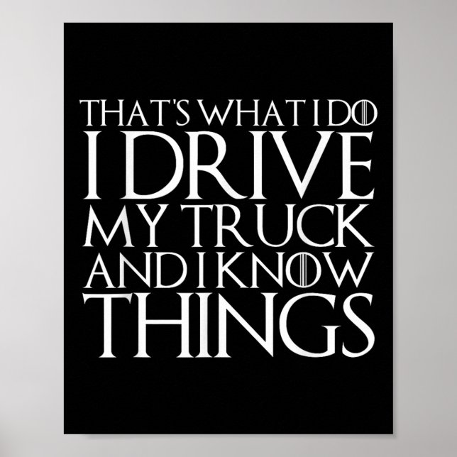 Póster That's What I Do I Drive My Truck And I Know Thing (Frente)