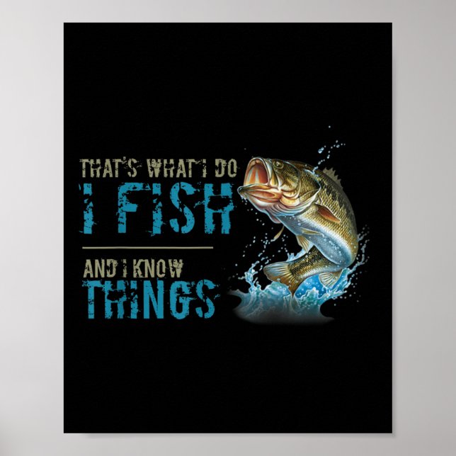 Póster That's What I Do I Fish And I Know Things  (Frente)