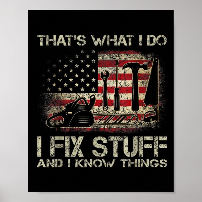 Póster That's What I Do I Fix Stuff And I Know Things Ame (Frente)