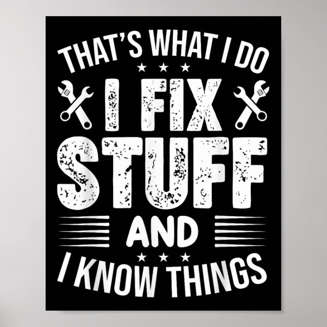 Póster That's What I Do I Fix Stuff And I Know Things Fun (Frente)