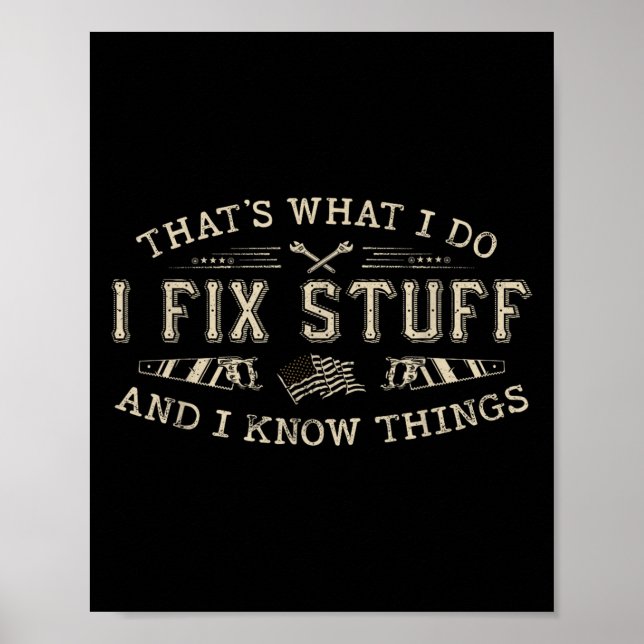 Póster That's What I Do I Fix Stuff And I Know Things Fun (Frente)