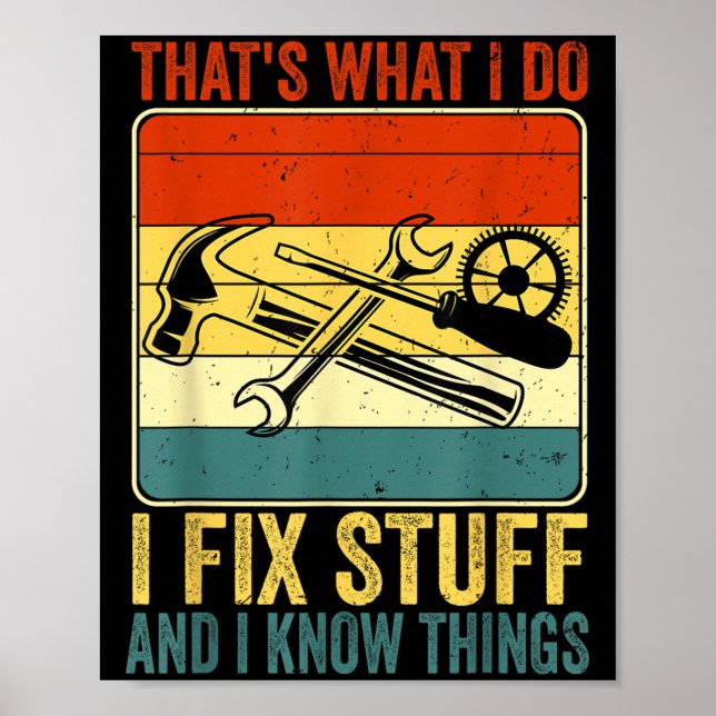 Póster That's What I Do I Fix Stuff And I Know Things Fun (Frente)