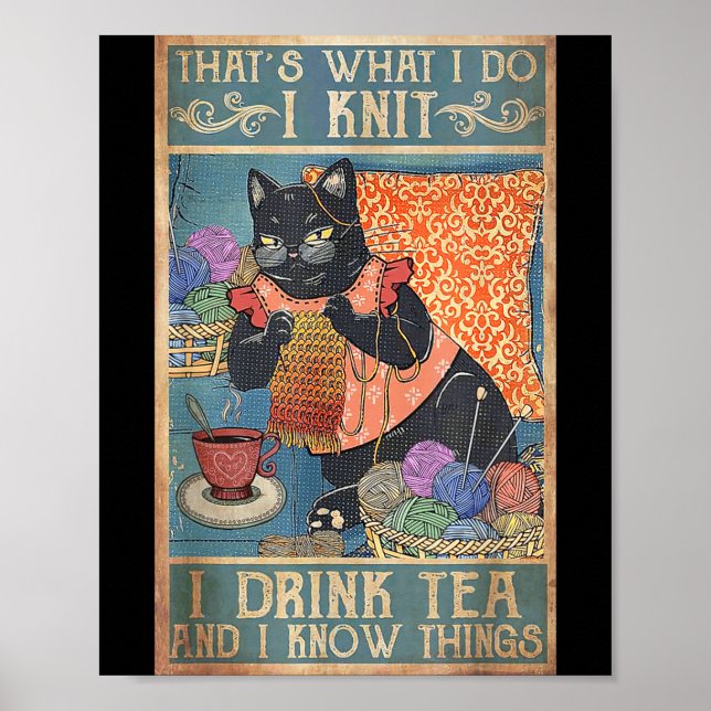 Póster That's What I Do I Knit I Drink Tea And I Know Thi (Frente)