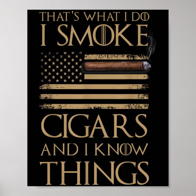 Póster That's What I Do I Smoke Cigars And I Know Things  (Frente)