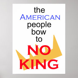 Póster The American people bow to no King