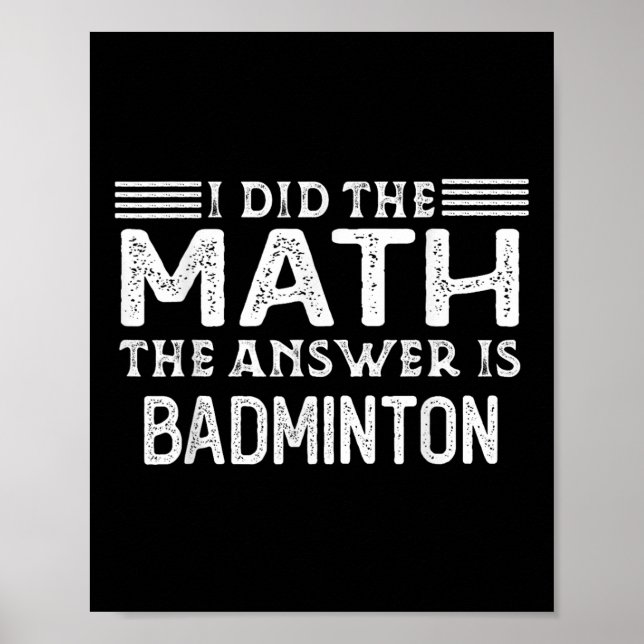 Póster The Answer Is Badminton Funny Math Teacher Student (Frente)
