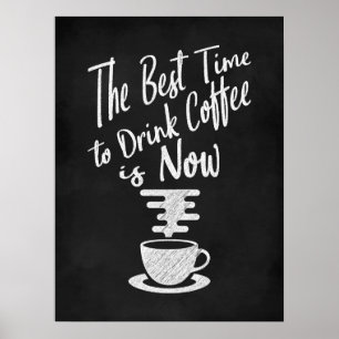 Póster The Best Time to Drink Coffee is Now