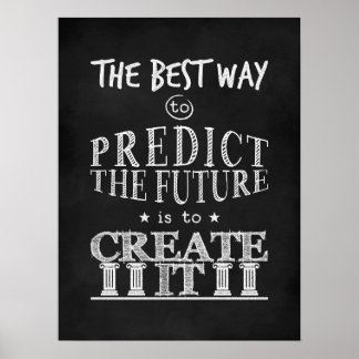 Póster The Best Way to Predict the Future is to Create It