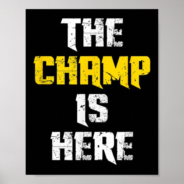 Póster The Champ Is Here Motivational Chamonship Chamon  (Frente)