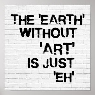 Póster The 'Earth' Without 'Art' is Just Eh