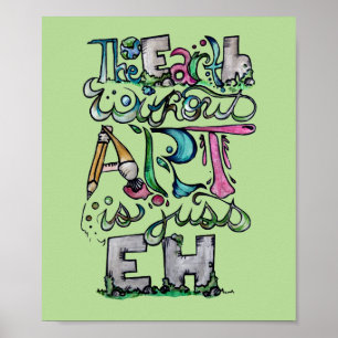 Póster The earth without art is just EH "Art Teacher" Art
