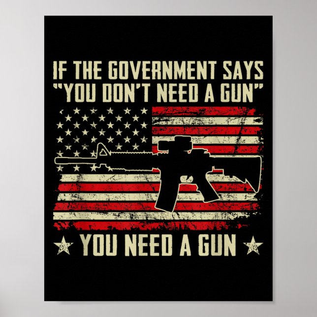 Póster The Government Says You Don't Need A Gun - Funny P (Frente)