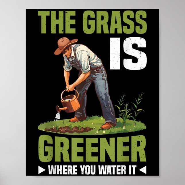 Póster The Gr Is Greener Where You Water It Motivational  (Frente)