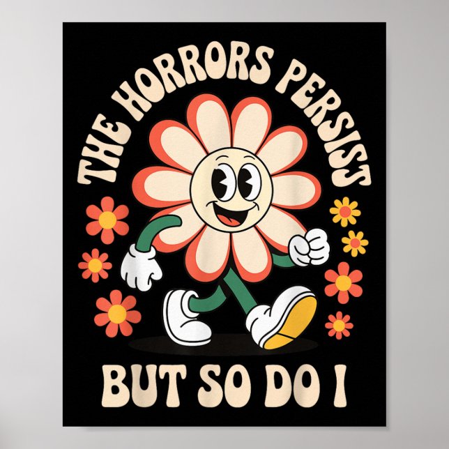 Póster The Horrors Persist But So Do I  (Frente)