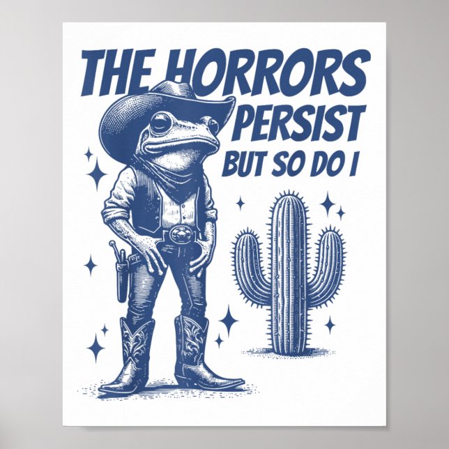 Póster The Horrors Persist But So Do I Funny Cowboy Frog  (Frente)