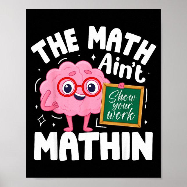 Póster The Math Ain't Mathin Funny Math Teacher  (Frente)