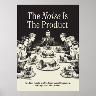 Póster The Noise Is The Product
