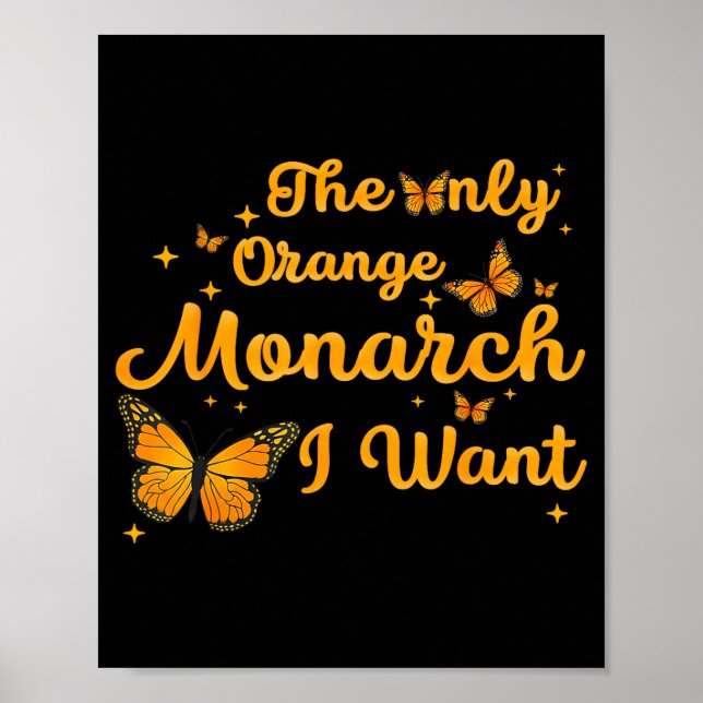 Póster The Only Orange Monarch Cute Butterfly Nature Love (Frente)