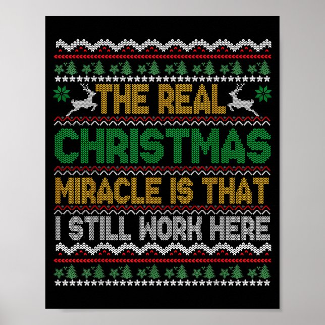 Póster The Real Christmas Miracle Is That I Still Work He (Frente)