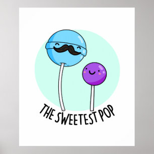 Póster The Sweetest Pop Funny Candy Lollipop Pun