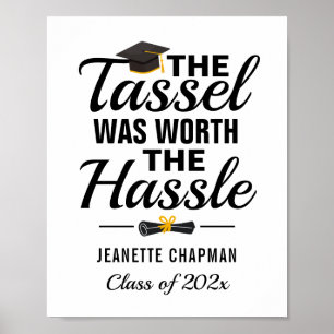 Póster The Tassel Was Worth The Hassle Graduation Quote