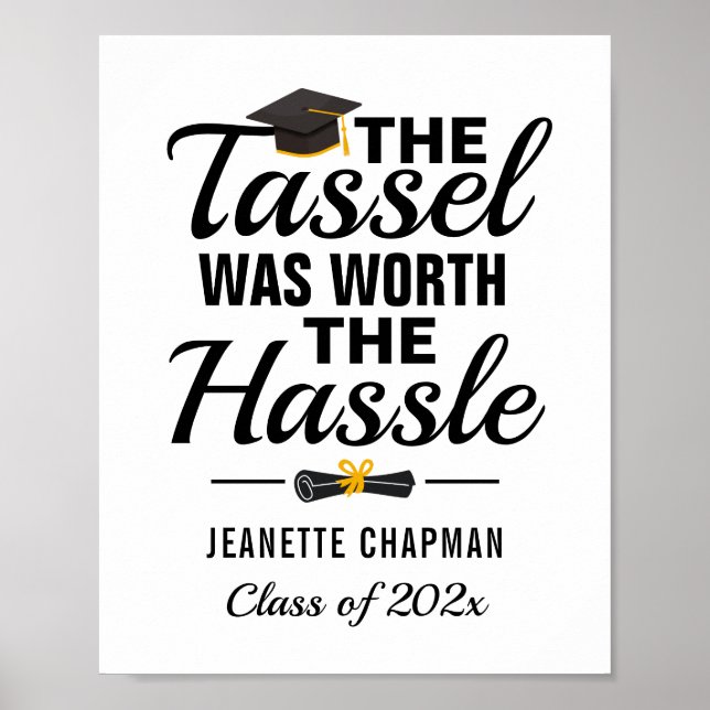 Póster The Tassel Was Worth The Hassle Graduation Quote (Frente)