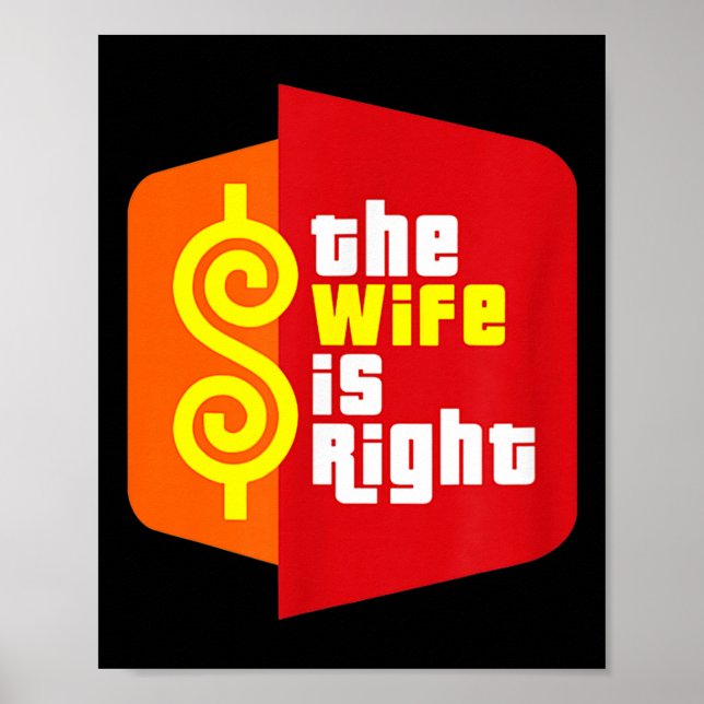 Póster The Wife Is Right Funny Husband Sarcastic Saying H (Frente)